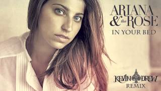 Ariana & the Rose - In Your Bed (KDrew Remix) chords