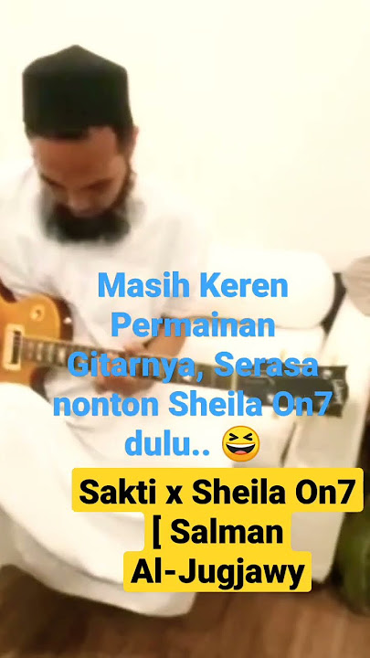 Melody Gitar Keren dari Sakti exs Sheila On7 #salmanaljugjawy #saktisheilaon7 #lagureligi