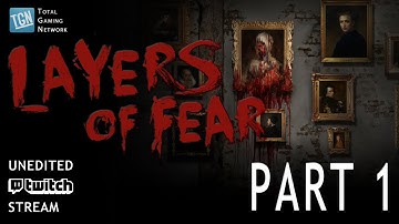 Layers of Fear Part 1 - TGN