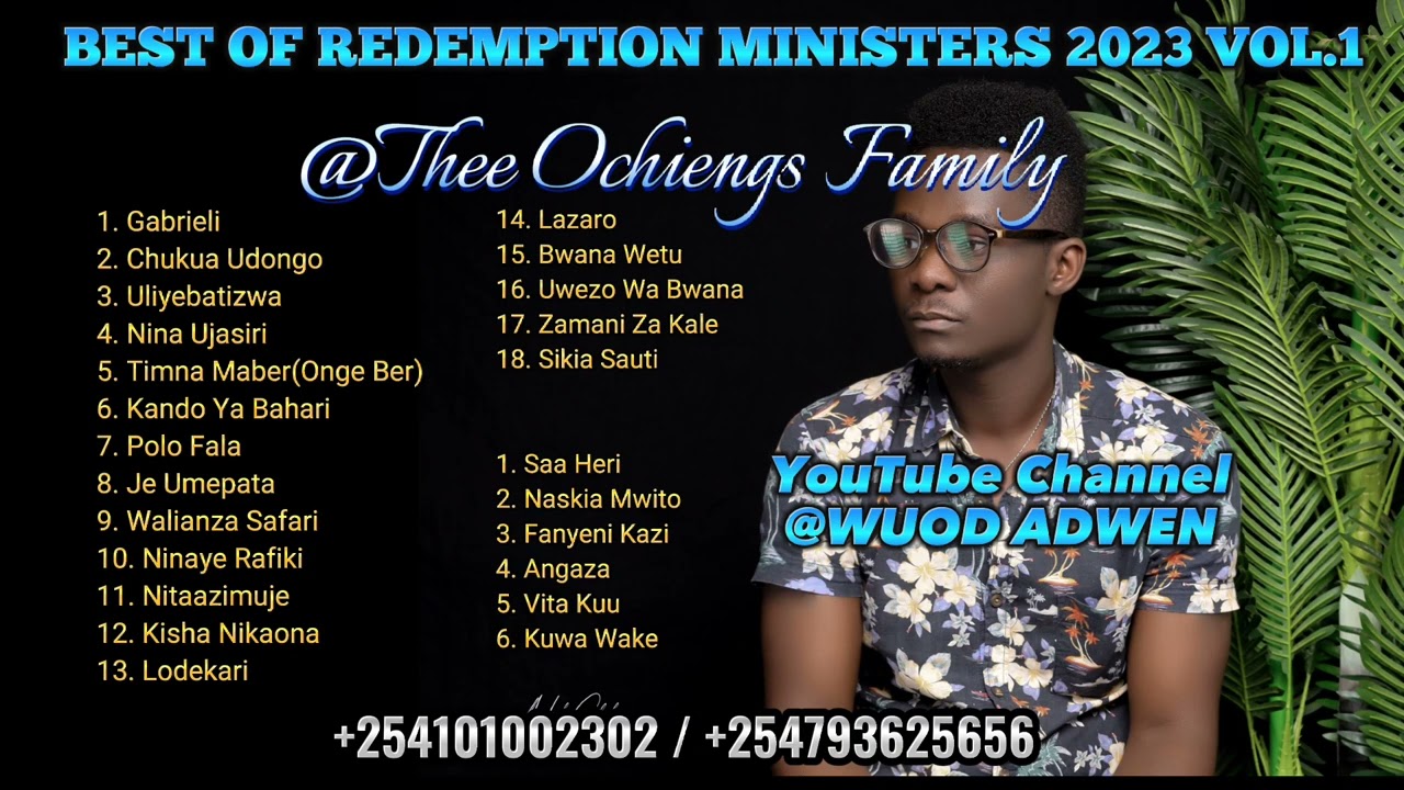 BEST OF REDEMPTION MINSTERS 2023 VOL1  THEE OCHIENGS FAMILY  254101002302  254793625656