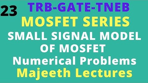 23 MOSFET Small signal analysis Numerical Problems- GATE ECE || TRB || TNEB || ESE-III