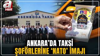 Ankara'da taksi şoförlerine 'NATO' imajı | Taksiciler gri pantolon beyaz gömlek giyecek | A Haber