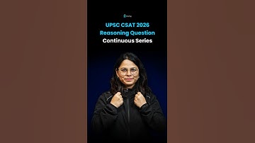 Continuous Series Reasoning Questions for UPSC CSAT | UPSC CSAT Reasoning Important Topic Question