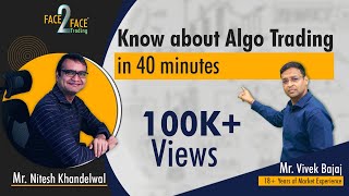 Know about Algo trading in 40 minutes #Face2Face with Nitesh Khandelwal