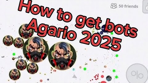 How to get Bots Agario mobile 2025 