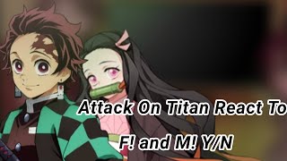 Attack on titan react to F! and M! Y/N as Tanjiro and Nezuko || Aot x Kny || H I R I K A