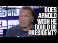 Arnold Schwarzenegger Thinks He Would Have Been a Great President