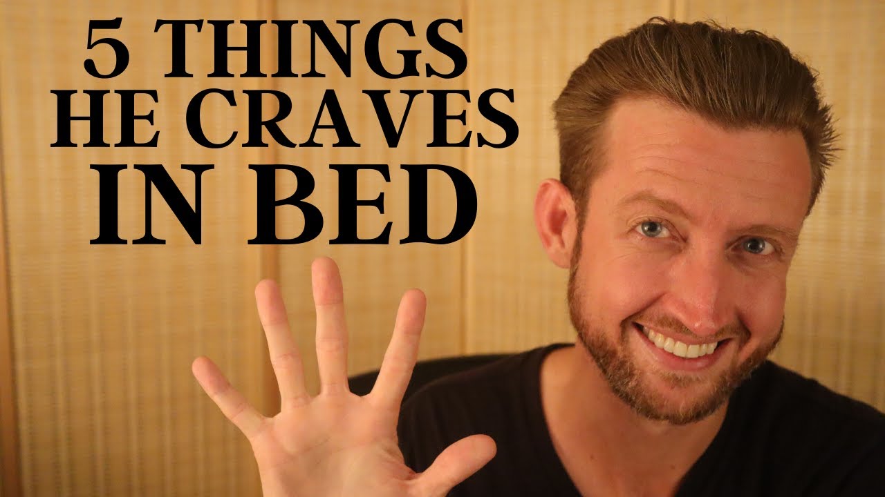 5 Things He'S Craving From You In Bed (And How To Do Them)