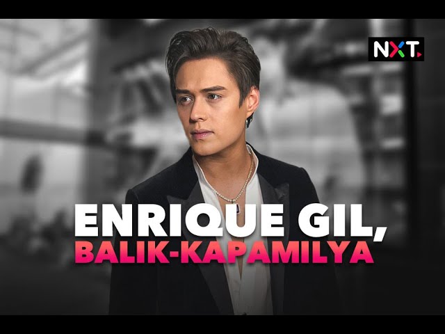 Enrique Gil, balik-Kapamilya | NXT class=