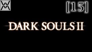 Прохождение Dark Souls 2 [15] - Начало Железной Цитадели / Iron Keep