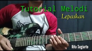 Tutorial Melodi Dangdut | Lepaskan | Rita Sugiarto