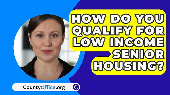 How Do You Qualify For Low Income Senior Housing? - CountyOffice.org