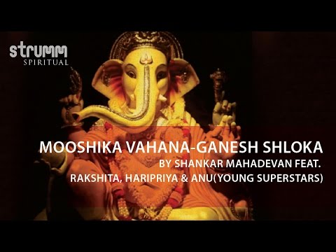 Mooshika Vahana I Ganesh Shloka I Shankar Mahadevan I Rakshita Haripriya  Anu Young Superstars