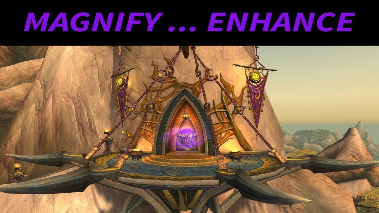 World Of Warcraft - Magnify ... Enhance  (SOLO)