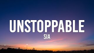 Sia - Unstoppable (Lyrics)