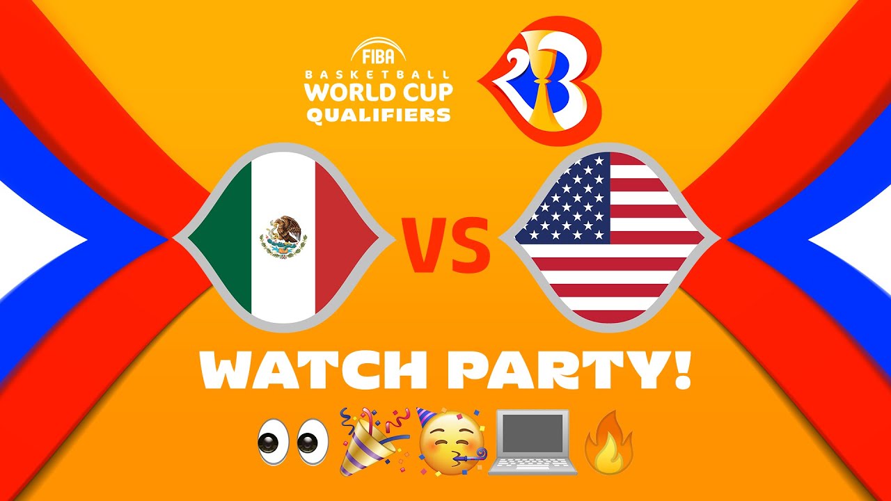 Mexico v USA - Watch Party ⚡🏀 #FIBAWC Qualifiers #WinForAll