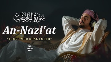 Surat An-Nazi'at (Those who drag forth) |  سورة النازعات | Al-Quran360