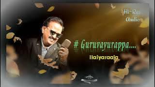 GURUVAYURAPPA/ILAIYARAAJA/SPB/KS CHITRA/24 BIT HI-RES AUDIO