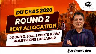 DU CSAS 2026 Round 2 Allocation Out | What Next? Round 3, ECA, Sports & CW Explained