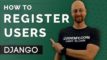 How To Register Users - Django Wednesdays #24