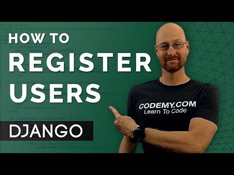 How To Register Users - Django Wednesdays #24