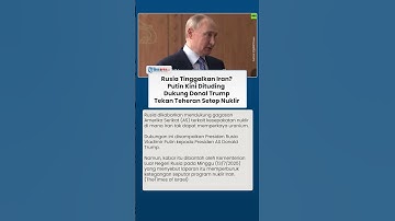 Di Tengah Memanasnya Hubungan Rusia dan Iran, Putin Dituding Dukung AS Setop Program Nuklir Teheran