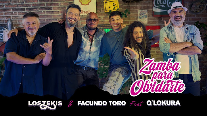 LOS TEKIS y Facundo Toro FT. Q'Lokura - Zamba para Olvidarte - [ Video Oficial ]
