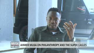 Exclusive: Super Eagles Captain Ahmed Musa on His Journey To Fame