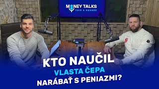 Kto naučil Vlasta Čepa narábať s peniazmi?