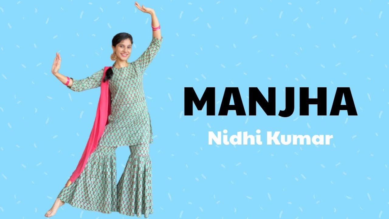 Manjha | Semi - Classical / Freestyle Choreography | One Take Dance Cover | Nidhi Kumar