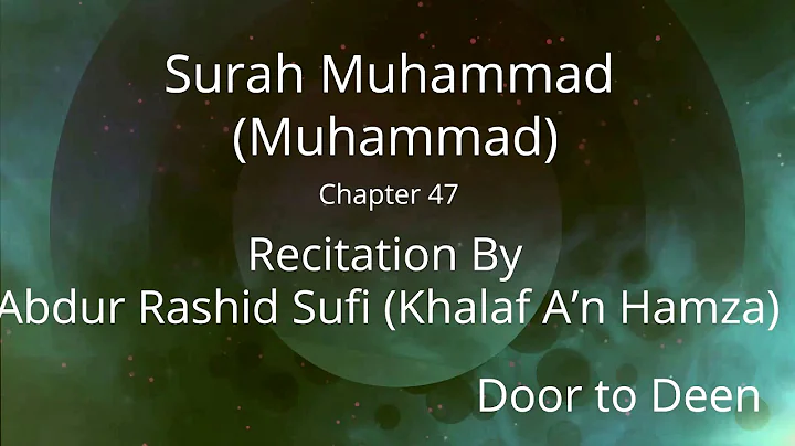 Surah Muhammad (Muhammad) Abdur Rashid Sufi (Khala...