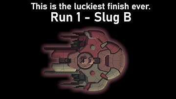 This is the luckiest finish ever. - Slug B - Run 1 - FTL Hard Random Streak