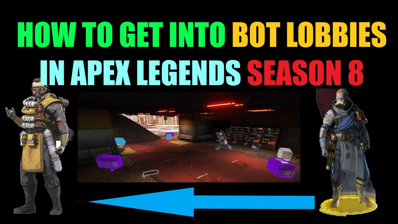 How To Get Into Bot Lobbies In Apex Legends Season 8 Youtube