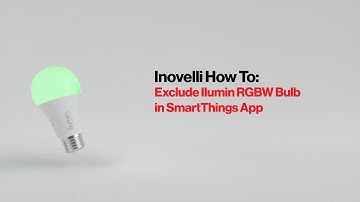 Inovelli How To: Exclude Ilumin RGBW Bulb in SmartThings App