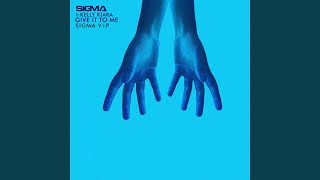 Give It To Me (Sigma Vip)