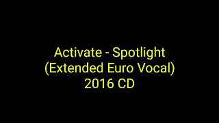 Activate - Spotlight (Extended Euro Vocal) 2016 CD_eurodance