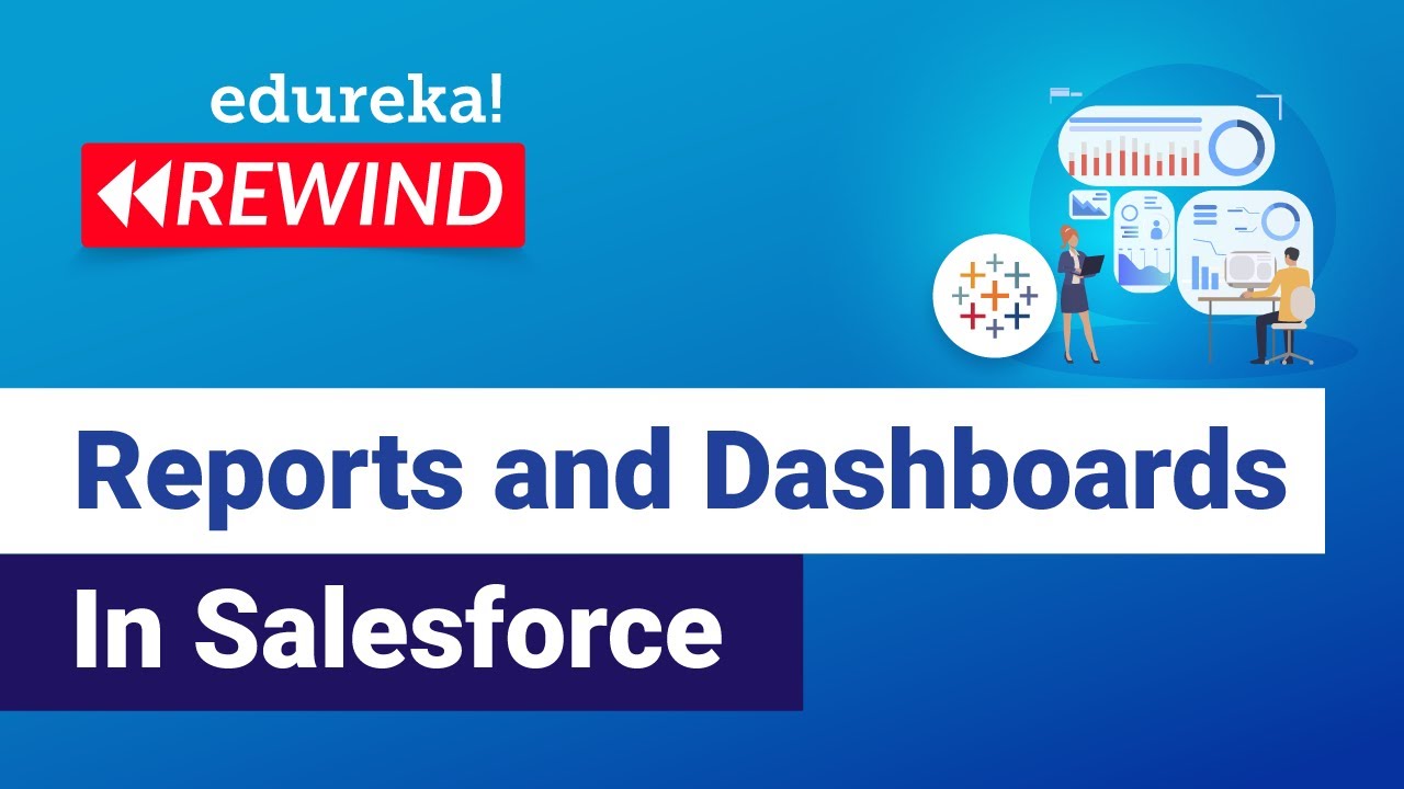 Reports and Dashboards In salesforce | Salesforce For Beginners | Salesforce  | Edureka Rewind