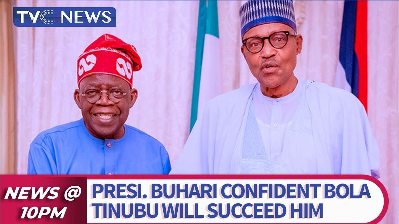 President Buhari Confident Bola Tinubu Will Succeed Him
