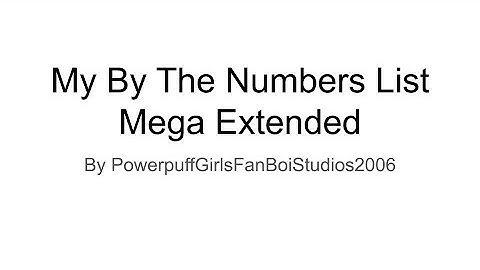 My By The Numbers List Mega Extended