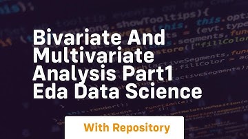 bivariate and multivariate analysis part1 eda data science