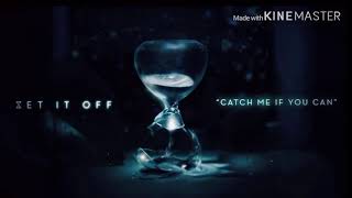 Set it off- Catch Me If You Can Lyrics