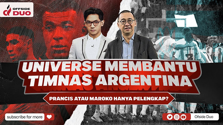 OFFSIDE DUO #16 : UNIVERSE MEMBANTU ARGENTINA, PRANCIS ATAU MAROKO HANYA PELENGKAP?