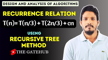 Recurrence Relation T(n)= T(n/3) + T(2n/3) + cn | Recursive Tree Method | GATECSE | DAA