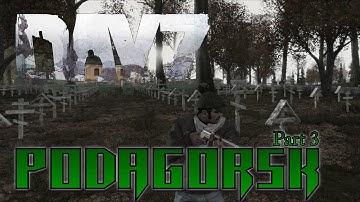 DayZ: Podagorsk (new map)  | Part 3 | Dead Centre of Podagorsk