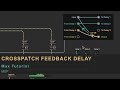 Crosspatch Feedback Delay in Max/MSP (MSP Tutorial)
