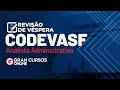 Concurso CODEVASF - Revisão de Véspera: CODEVASF - Analista Administrativo