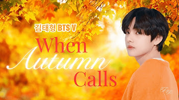 김태형 BTS Taehyung V | When Autumn Calls | FMV [AI Cover]