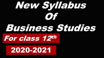 New Business Studies Syllabus for Class 12th CBSE 2020-21 | Introduction to Business Studies