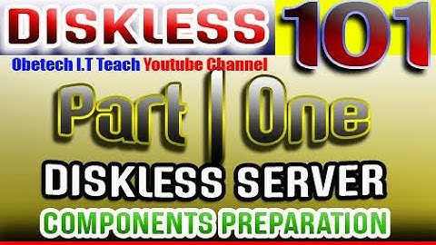 DISKLESS SERVER COMPONENTS PREPARATION AND GUIDELINES | DISKLESS 101 | PART-1 |