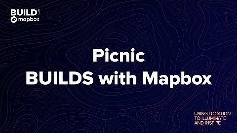 Picnic BUILDS with Mapbox